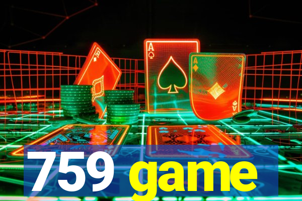 759 game